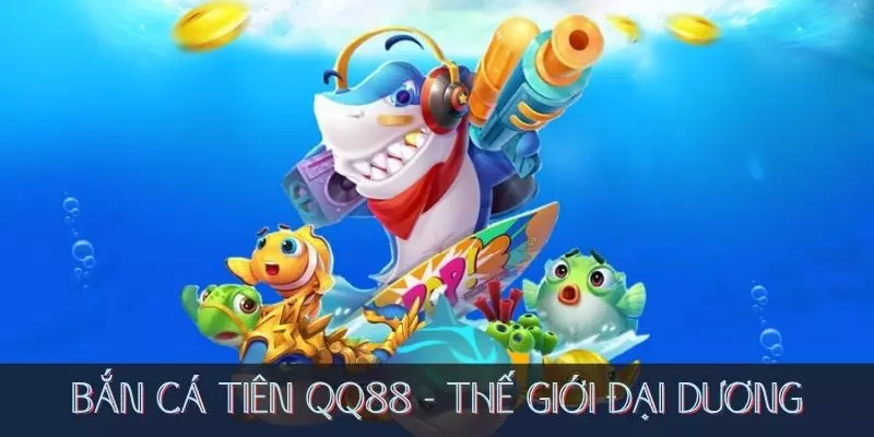 Luật chơi chi tiết bắn cá tiên QQ88