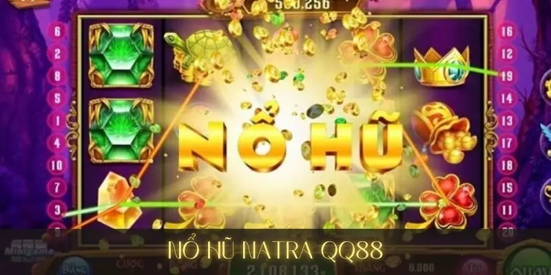 Nổ Hũ Natra - Trò Chơi Hấp Dẫn Bậc Nhất Tại Nhà Cái QQ88 2 Nổ hũ Natra