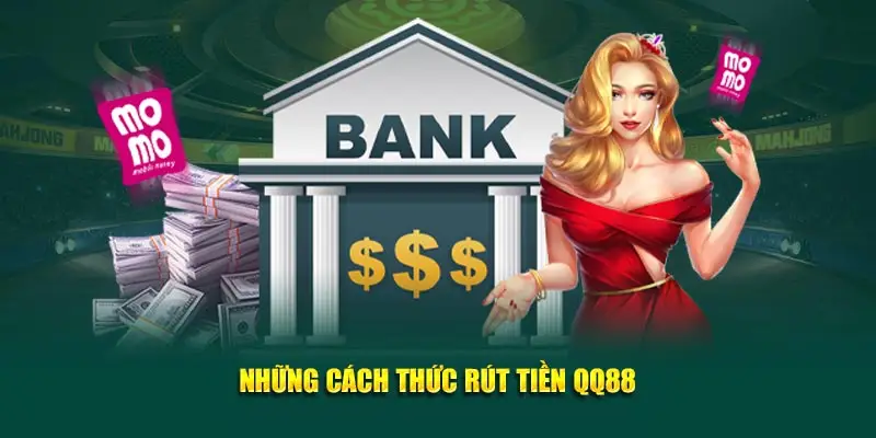 Rút Tiền QQ88 - Hướng Dẫn Chi Tiết, Đầy Đủ Cho Tân Binh 2 Hướng dẫn các bước rút tiền QQ88